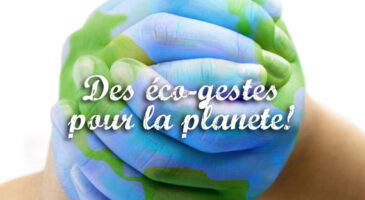 Ces gestes qu&rsquo;on fait au quotidien et qui protègent la planète
