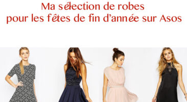 Fêtes de fin d&rsquo;année : ma sélection de robes sur Asos