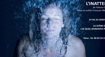 L&rsquo;Inattendu de Fabrice Melquiot du 14 au 24 janvier Paris