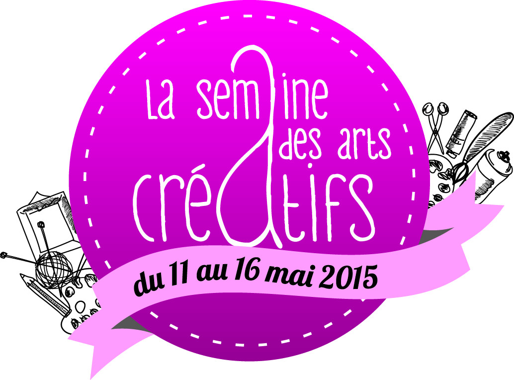 La Semaine des Arts Créatifs 2015, du 11 au 16 mai, rendez-vous partout en France !