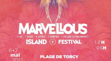 Le Marvellous Island Festival revient avec sa cinquième édition ce week-end !