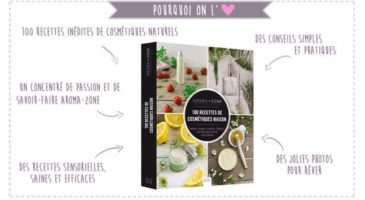 Le nouveau livre « 100 recettes de cosmétiques maison » de Aroma-Zone