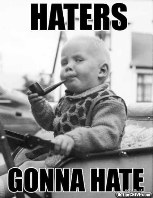 Les haters, si vous alliez voir ailleurs si on y est ?