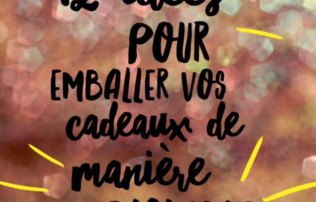 Qui veut des idées d’emballages originaux pour ses cadeaux de Noël?