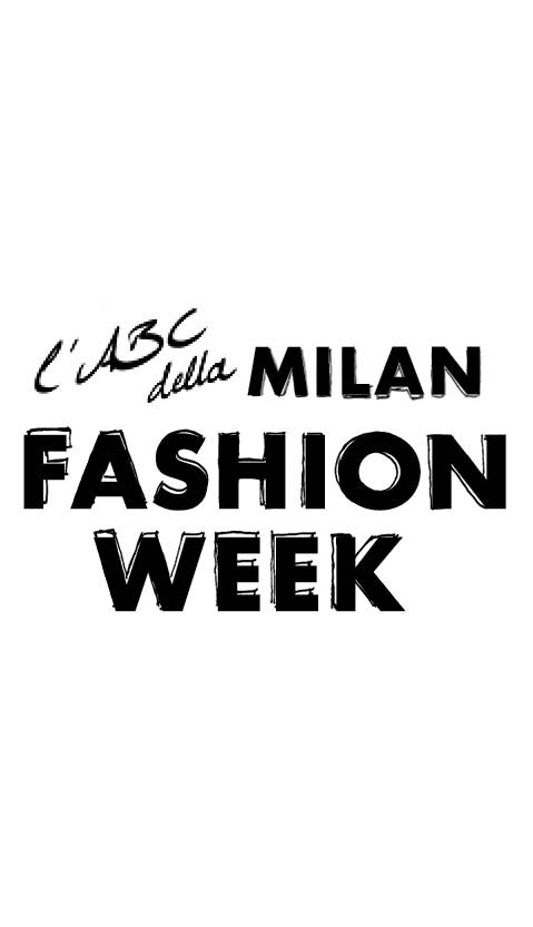 Tout ce qu&rsquo;il faut savoir sur la fashion week de Milan de A à Z