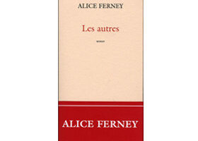 Livre – Les autres d&rsquo;Alice Ferney