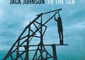 On adore : To the Sea de Jack Johnson