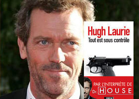 « Tout est sous contrôle », de Greg… pardon, d&rsquo;Hugh Laurie !